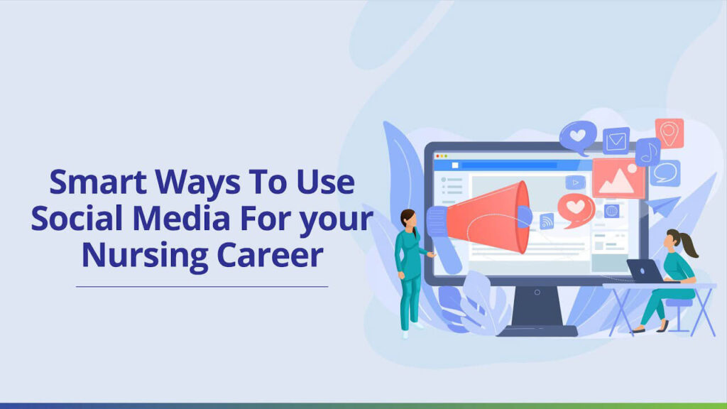Smart Ways to Use Social Media for Nursing Career